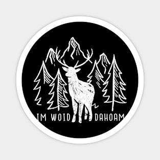 Forest Deer German a Deer in the Forest An the Quote I am Woid Dahoam Forest Magnet